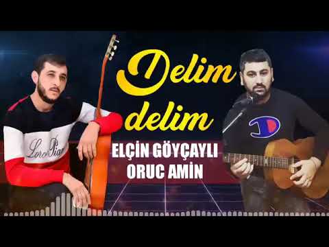 Elcin Goycayli & Oruc Amin - Delim Delim (Yeni 2022) En Yeni Sevgi Mahnilari Haminin Axtardigi Mahni
