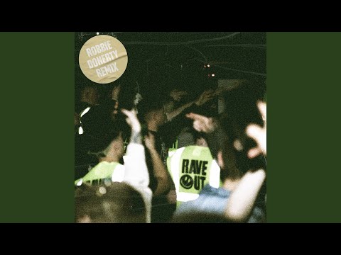 Rave Out (Robbie Doherty Remix)