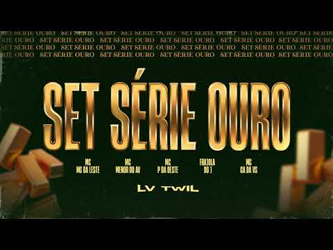 SET SÉRIE OURO - Mc MG da Leste, Mc Menor do Av, Mc P da Oeste, Frajola do J & Mc Ga da Vs (Lv Twil)