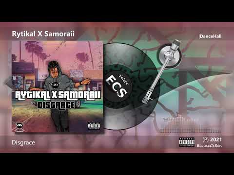 2021 | Rytikal X Samoraii - Disgrace |[ DanceHall ]|