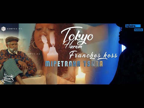 Tokyo Harem x Franches koss - Mipetraha Tsara  ( clip officiel )[  Nouveauter gasy 2022]