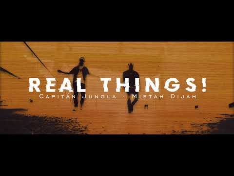 Real things! - Capitanjungla, Mistah Dijah