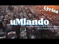 uMlando (Lyrics) - 9umba, TOSS & Mdoovar [Ft. Sir Trill, Sino Msolo, Lady Du, Young Stunna & Slade]
