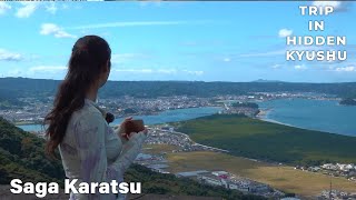 Trip in hidden Kyushu⑤ - Great seascape and landscape in Karatsu～ (SAGA)