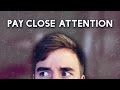 Pay Close Attention 