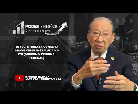 Jurista Kiyoshi Harada comenta sobre a grave crise no STF