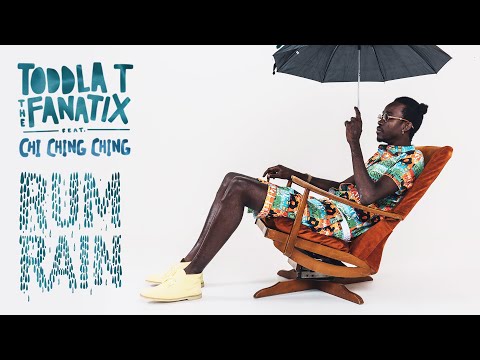 Toddla T x The FaNaTiX ft. Chi Ching Ching - Rum Rain (Official Audio)
