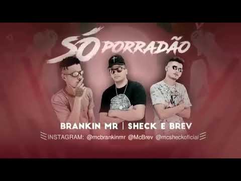 BRANKIN MR SHECK E BREV - SÓ  PORRADAO