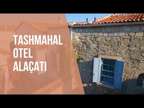 Tashmahal Otel Alaçatı Tanıtım Filmi