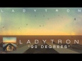 Ladytron -  90 Degrees [Audio]