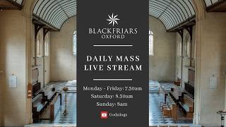 Blackfriars Oxford Mass (25.08.26) | Tuesday, 21st Week in Ordinary Time
