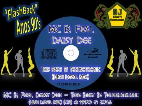 MC B. Feat. Daisy Dee - This Beat Is Technotronic (High Level Mix) (P) 1990 (CD) © 2016