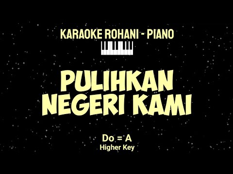 PULIHKAN NEGERI KAMI (Do = A) Higher Key - KARAOKE ROHANI PIANO