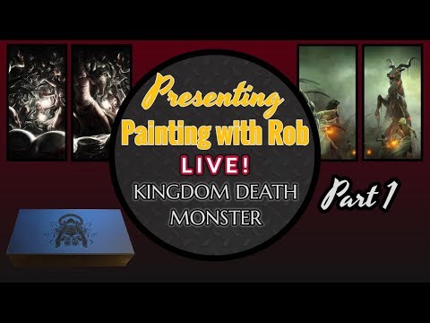 Painting with Rob Live! - Kingdom Death Monster 1.5 Part 1