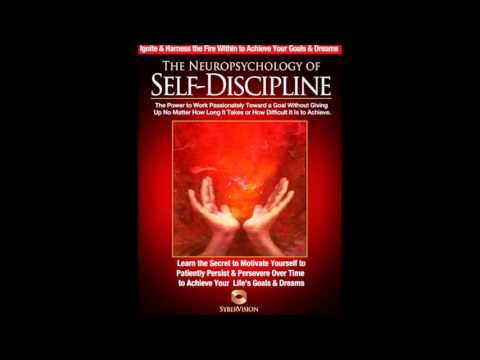 Neuropsychology of Self Discipline   POWERFUL!   How to Discipline Yourself