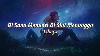 Download lagu Di Sana Menanti Di Sini Menunggu - Ukays (Lirik) mp3