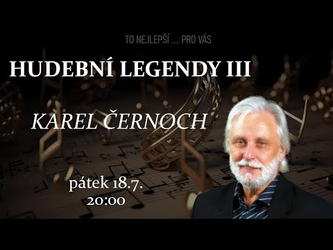 Hudební legendy - Karel Černoch