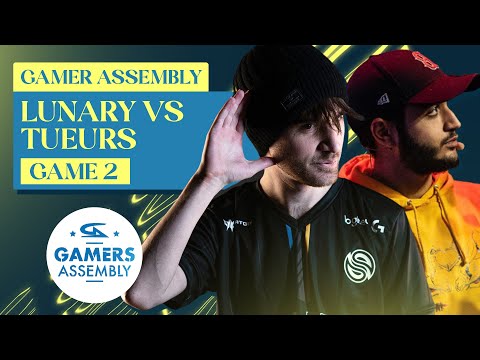 LUNARY VS TUEURS GAME 2 - GAMERS ASSEMBLY 2022