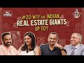 Ep 20 WTF Are Indian Real Estate Giants Up To Nikhil Ft Irfan Nirupa Karan