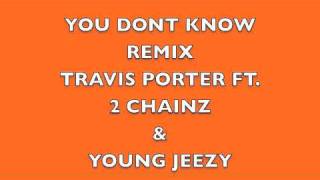 Travis Porter - You Dont Know Bout It Remix Ft. 2 Chainz & Young Jeezy