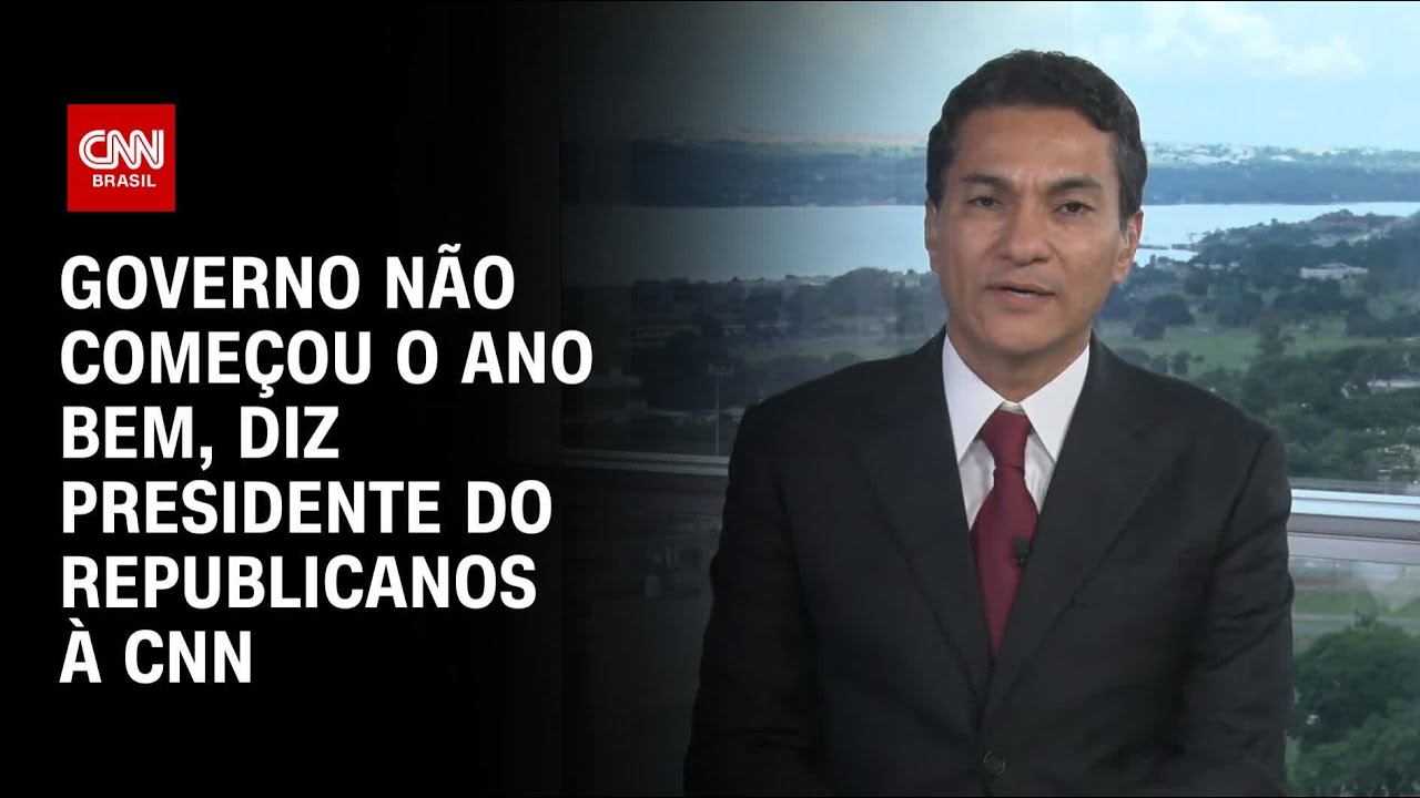 Governo não começou o ano bem, diz presidente do Republicanos à CNN | BASTIDORES CNN