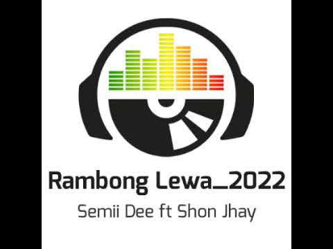 Png Latest Music_2022_RAMBONG LEWA_Samii Dee ft Shon Jhay
