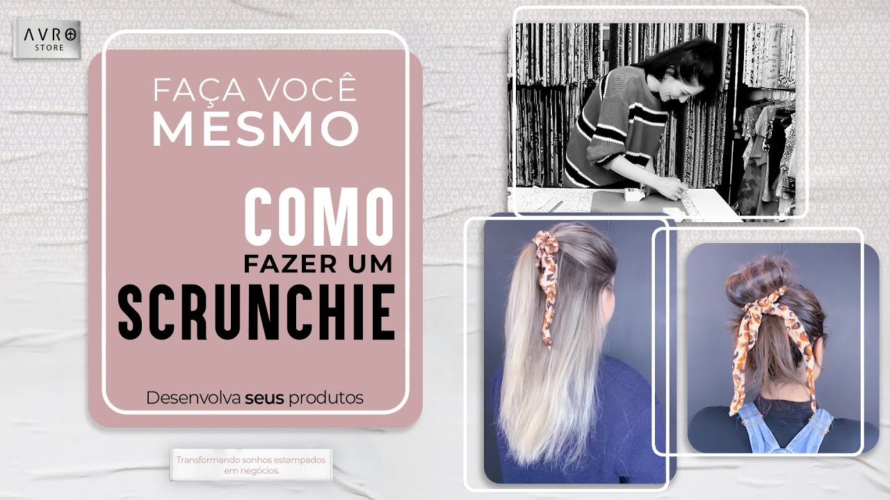 Faça você mesmo - Como fazer um Scrunchie