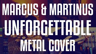 Marcus & Martinus - Unforgettable (Metal Cover)