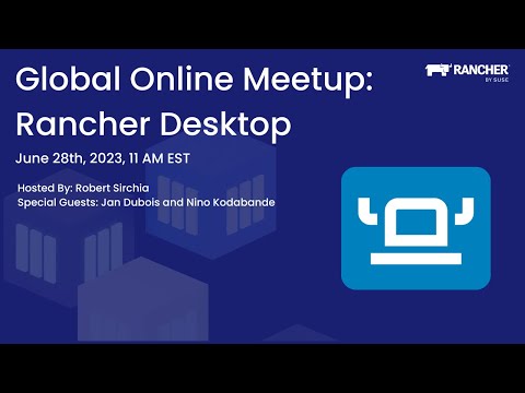 Global Online Meetup: Rancher Desktop