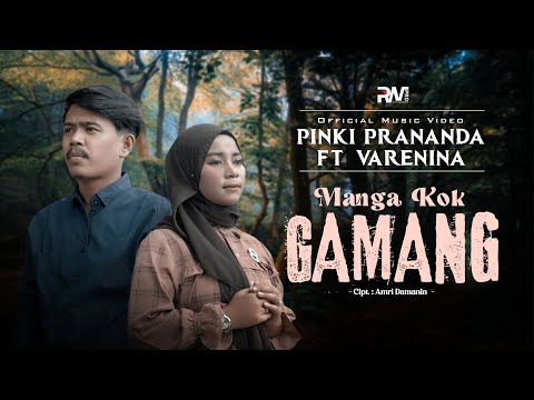 Pinki Prananda Feat. Varenina - Manga Kok Gamang (Official Music Video)