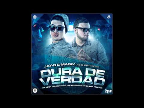Jay D & Magix - Dura De Verdad (Prod By. Dj Anakimz & Thunder) (Original 2013)