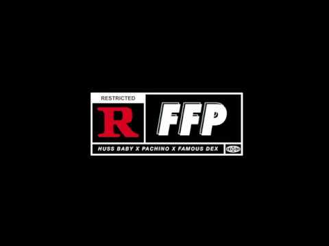 Huss Baby x Pachino x Famous Dex - FFP