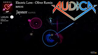 Electric Love (Oliver Remix) - BORNS || Audica Custom