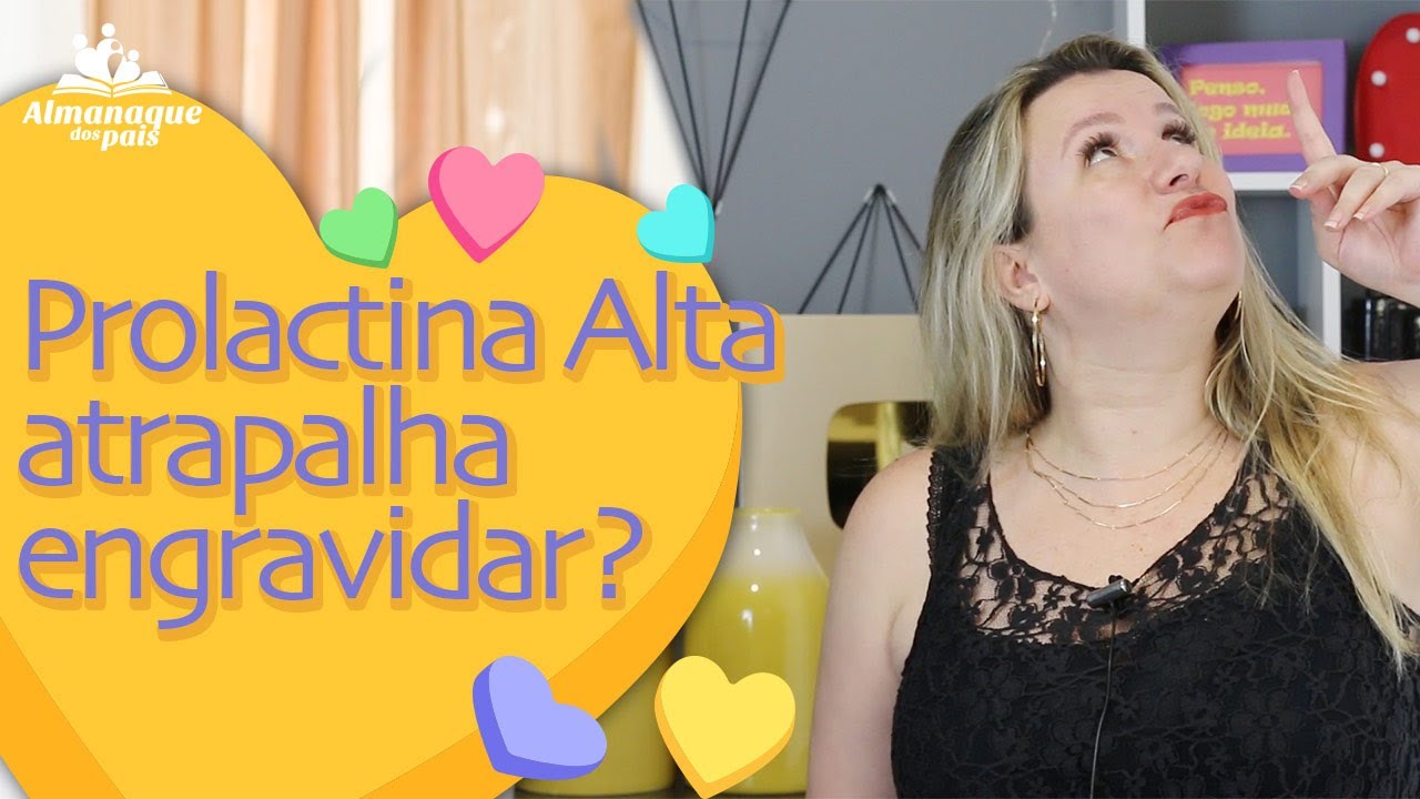 PROLACTINA ALTA ATRAPALHA A ENGRAVIDAR? HIPERPROLACTINEMIA: CAUSAS, SINTOMAS E TRATAMENTOS
