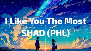 Download lagu I Like You The Most (lyrics) --SHAD (PHL) mp3 Download lagu I Like You The Most (lyrics) --SHAD (PHL) mp3