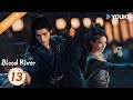 ENGDUB Blood River EP13 Gong Jun Peng Xiaoran Qiao Zhenyu Chang Huasen YOUKU