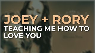 Joey + Rory - Teaching Me How To Love You (Official Audio)