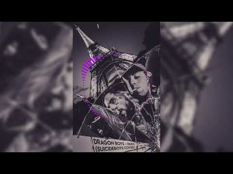 Dragon Boy$ -  PARIS ($uicideboy$ Cover)