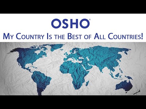 OSHO: My Country Is the Best of All Countries!