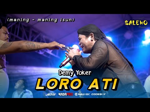 LORO ATI | DEMY YOKER | Kadung mung riko pengen ngelarani atinisun tapi ojo coro gedigi ( LIVE )