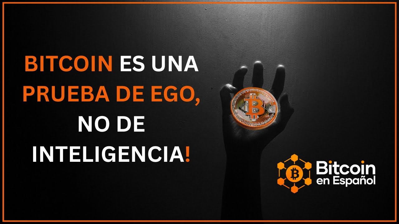 Bitcoin es una prueba de ego, no de inteligencia