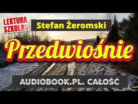 Przedwiośnie. Audiobook. Stefan Żeromski. Całość. Lektura szkoły średniej.