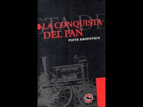La conquista del pan - Piotr Kropotkin (4) Parte 1