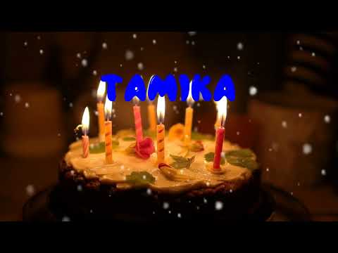 Happy Birthday TAMIKA   Happy Birthday Song   Birthday Wishes   Birthday Party