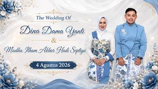 Download lagu Live] The Wedding Dina Dama Yanti & Madha Ilham Akbar Hadi Septiya 4 Agustus 2026 mp3