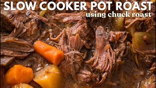 Slow Cooker Pot Roast Recipe using Chuck Roast