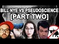 Bill Nye VS Pseudoscience Part Two Measured Response