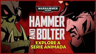 HAMMER AND BOLTER. Explore a série animada de Warhammer 40k. PT BR