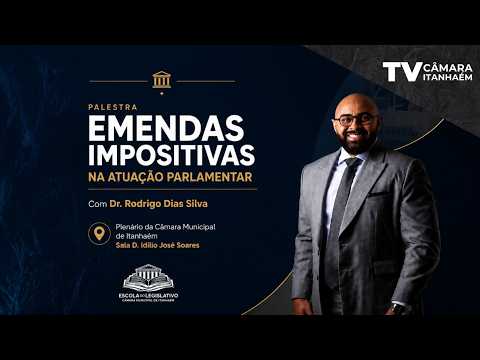 PALESTRA EMENDAS IMPOSITIVAS - TV CÂMARA ITANHAÉM