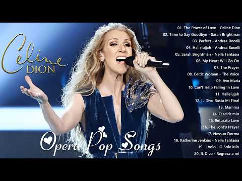 Andrea Bocelli, Céline Dion, Sarah Brightman, Luciano Pavarotti, IL Divo,...Opera Songs 2023